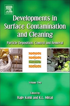 Developments In Surface Contamination And Cleaning Vol 2 Particle Deposition Control And Removal 2010 By Kohli R