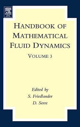 Handbook Of Mathematical Fluid Dynamics Vol 3 2004 By Friedlander G
