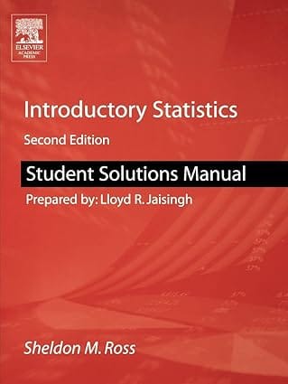 Introductory Statistics Student Solutions Manual 2nd Edition 2005 By Ross