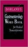 Dorland'S Gastroenterology Word Book For Medical Transcriptionists 2002 By Rhodes S B