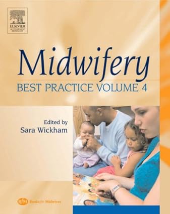 Midwifery Best Practice Volume 4 2006 By Wickham