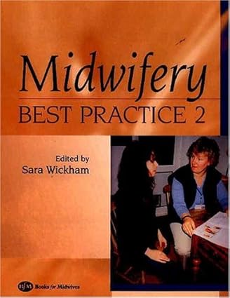 Midwifery Best Practice Volume 2 2005 By Wickham