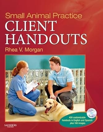 Small Animal Practice Client Handouts 2011 By Morgan R V