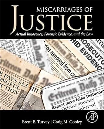 Miscarriages Of Justice Actual Innocence Evidence And The Law 2014 By Turvey B E