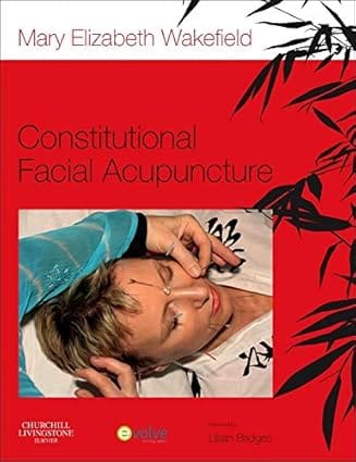 Constitutional Facial Acupuncture 2014 By Wakefield M E