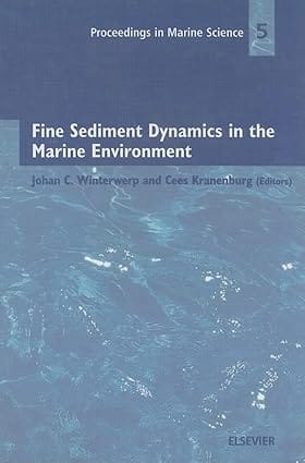 Fine Sediment Dynamics In The Marine Environment 2002 By Winterwerp J C