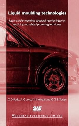 Liquid Moulding Technologies 1997 By Rudd C D