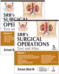 SRBs Surgical Operations Text and Atlas Set of 2 Volumrs 3rd Edition 2025 By SriRam Bhat M