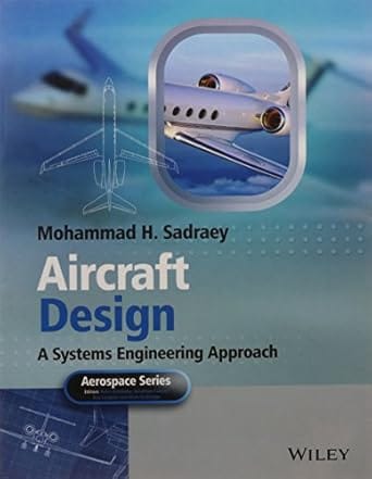 Aircraft Design A Systems Engineering Approach 2016 By Sadraey M H