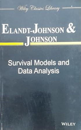 Survival Models And Data Analysis 2014 By Elandt-Johnson
