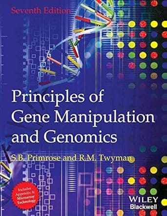 Principles Of Gene Manipulation And Genomics, 7th Edition 2014 By Primrose S B