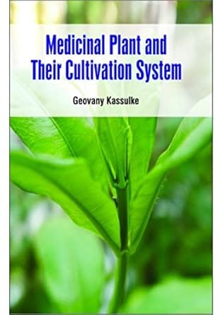 Medicinal Plant And Their Cultivation System 2022 By Kassulke G