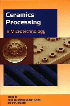 Ceramics Processing In Microtechnology 2009 By Ritzhaupt-Kleissl H