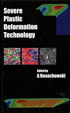 Severe Plastic Deformation Technology 2017 By Rosochowski A