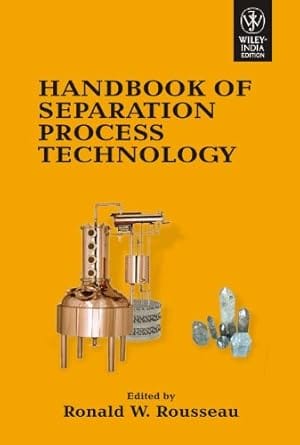 Handbook Of Separation Process Technology 2009 By Rousseau R W