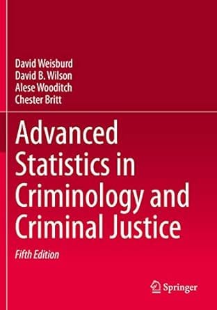 Advanced Statistics In Criminology And Criminal Justice 5th Edition 2022 By Weisburd D