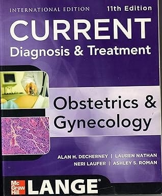 Current Diagnosis And Treatment Obstetrics And Gynecology 11th Edition 1899 By Decherney