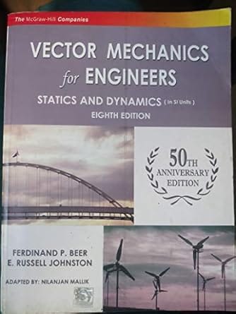 Vector Mechanics For Engineers Statics Si Version 12th Edition 2007 By Ferdinand P