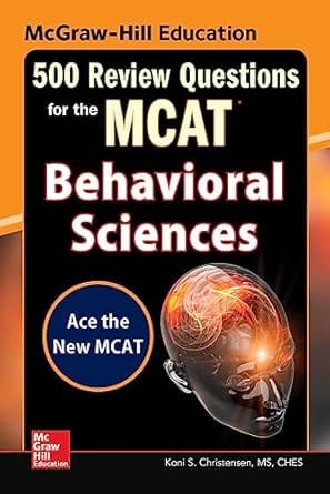Mcgraw Hill Education 500 Review Questions For The Mcat Behavioral Sciences 2016 By Christensen K