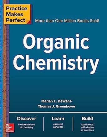 Practice Makes Perfect Organic Chemistry 2017 By Dewane M