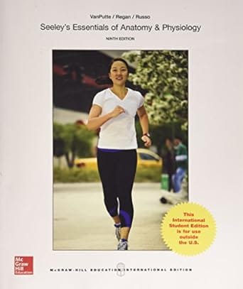 Seeleys Essentials Of Anatomy And Physiology 9th Edition 2015 By Vanputte C