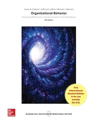 Organizational Behavior Improving Performance And Commitment In The Workplace 5th Edition 2017 By Colquitt