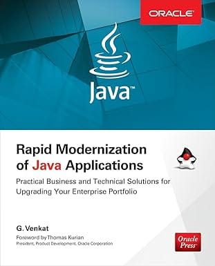 Rapid Modernization Of Java Applications Practical Business And Technical Solutions For Upgrading Your Enterprise Portfolio 2017 By Venkat G