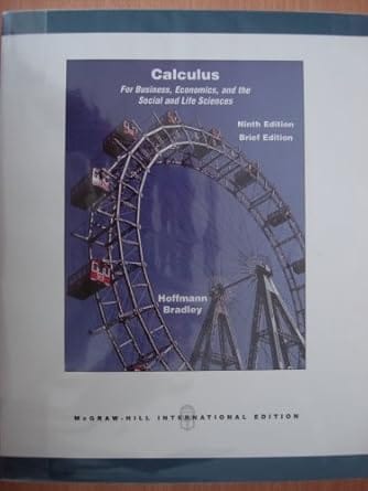Calculus For Business Economics And The Social And Life Sciences 9th Edition 2005 By Hoffmann L D