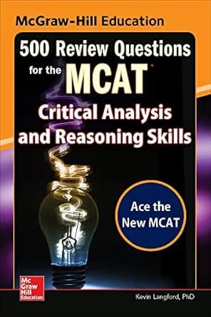 Mcgraw Hill Education 500 Review Questions For The Mcat Critical Analysis And Reasoning Skills 2015 By Langford K