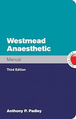 Westmead Anaesthetic Manual 3rd Edition 2008 By Padley A