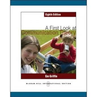 A First Look At Communication Theory 18th Edition 2011 By Griffine M
