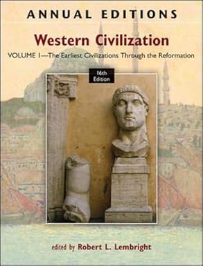 Annual Editions Western Civilization Volume 1 The Earliest Civilizations Through The Reformation 2011 By Lembright R