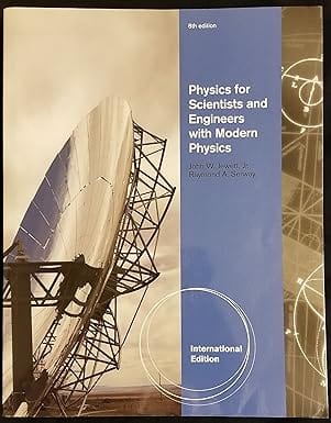 Physics For Scientists And Engineers With Modern Physics 8th Edition International Edition 2010 By Jewett J W