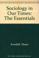 Sociology In Our Times The Essentials 2nd Edition 2000 By Kendall