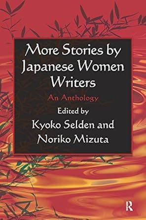 More Stories By Japanese Women Writers An Anthology 2011 By Siden K