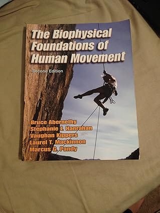 The Biophysical Foundation Of Human Movement  2nd Edition   2004 By Abernethy B