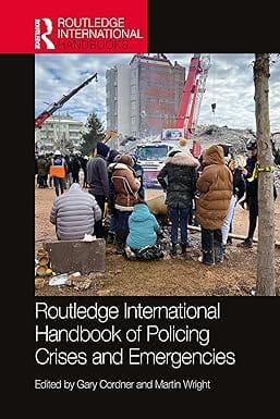 Routledge International Handbook Of Policing Crises And Emergencies 2024 By Cordner G