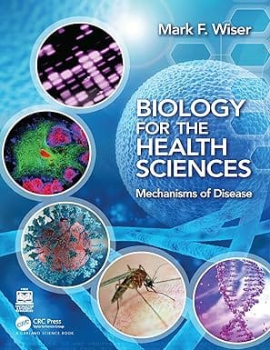 Biology For The Health Sciences Mechanisms Of Disease 2023 By Wiser M F