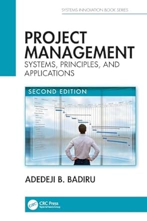 Project Management Systems Principles And Applications 2nd Edition 2019 By Badiru A B