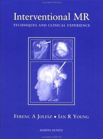 Interventional Mr: Techniques, Methods And Clinical Experience 1997 By Jolesz Ferenc A