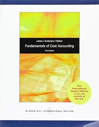 Fundamentals Of Cost Accounting 3rd Edition International Edition 2010 By Lanen W N