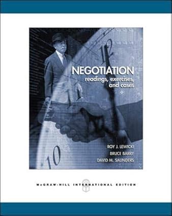 Negotiation : Readings, Exercise And Cas 5th Edition International Edition 2007 By Lewicki