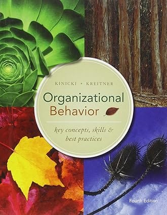 Organzational Behavior Key Concepts Skills And Best Practeces 4th Edition International Edition 2008 By Kinicki A