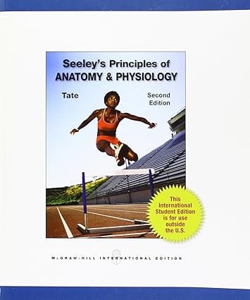 Seeleys Principles Of Anatomy And Physiology 2nd Edition International Edition 2012 By Tate P