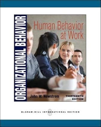 Organizational Behavior Human Behavior At Work 13th Edition International Edition 2011 By Newstrom J W
