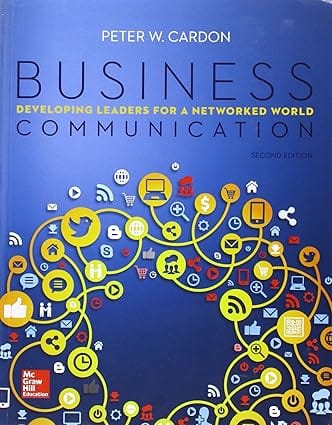 Business Communication Developing Leaders For A Networked World 2nd Edition 2016 By Cardon P W