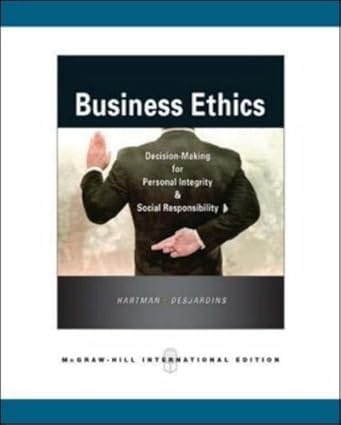 Business Ethics Decision Making For Personal Integrity And Social Responsibility International Edition 2008 By Hartman L P