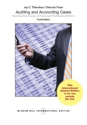 Auditing And Accounting Cases Investigating Issues And Fraud And Professional Ethics 4th Edition International Edition 2014 By Thibodeau J C