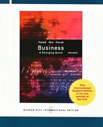 Business A Changing World 6th Edition International Edition 2008 By Ferrell O C