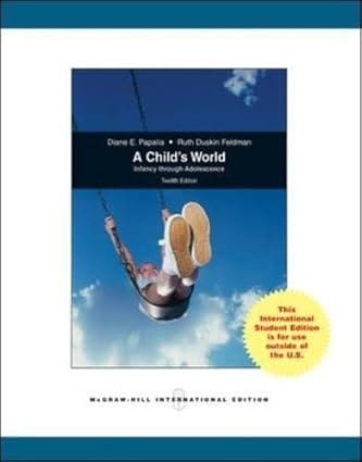 A Childs World Infancy Through Adolescence 12th Edition International Edition 2011 By Papalia D E